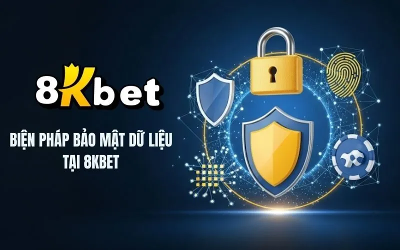 Biện pháp bảo mật dữ liệu tại 8Kbet