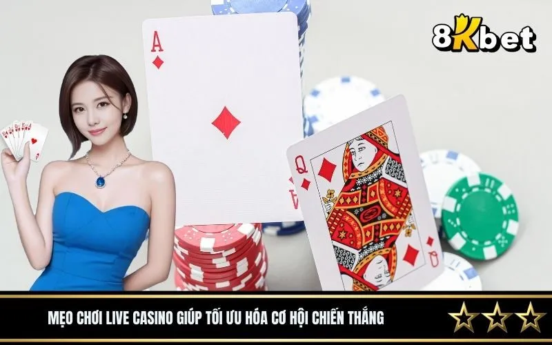 Mẹo chơi live casino giúp tối ưu hóa cơ hội chiến thắng