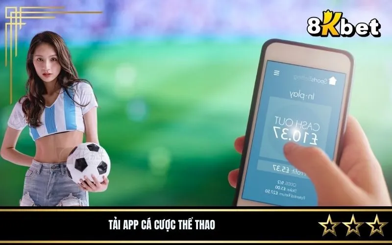 Tải App Cá Cược Thể Thao