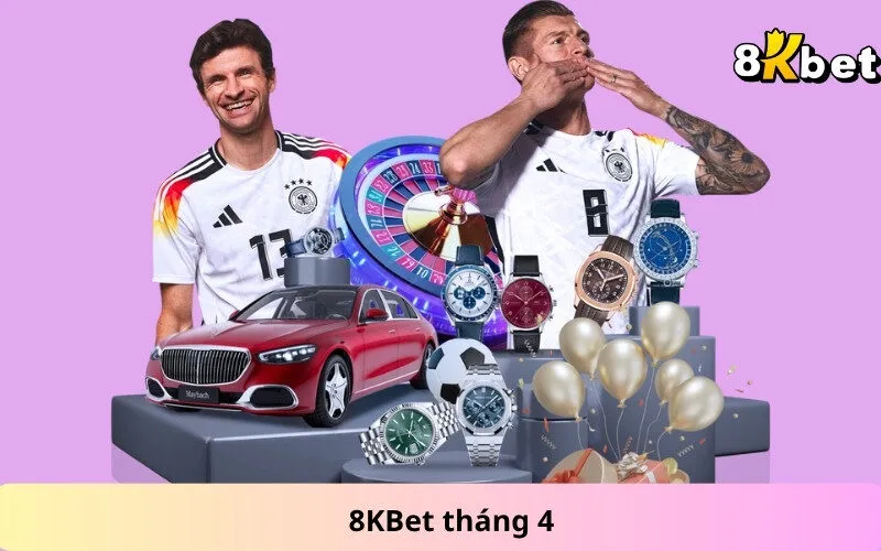 8KBet tháng 4